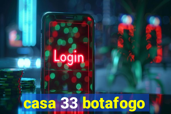 casa 33 botafogo